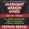 JULY 10 - WARREN HOUSE OVERNIGHT RENTA