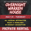 JULY 21 - WARREN HOUSE OVERNIGHT RENTAL